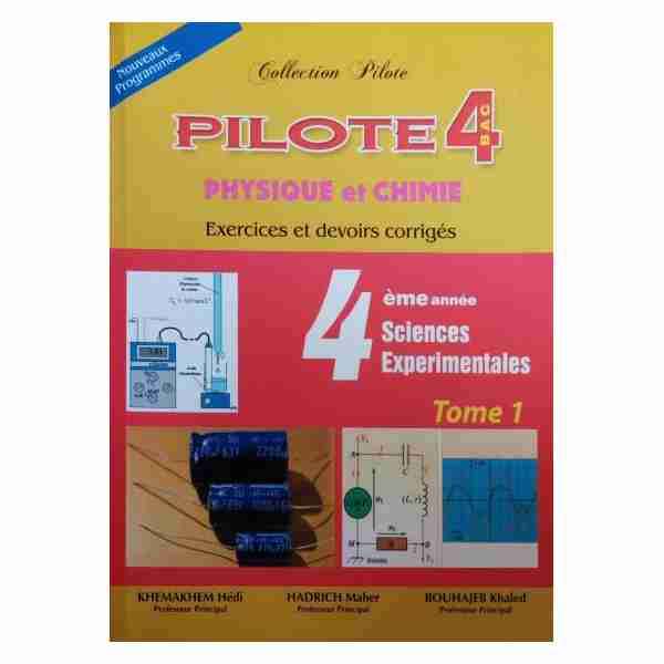 Pilote Physique-Chimie 4ème année sec sciences exp Tome1