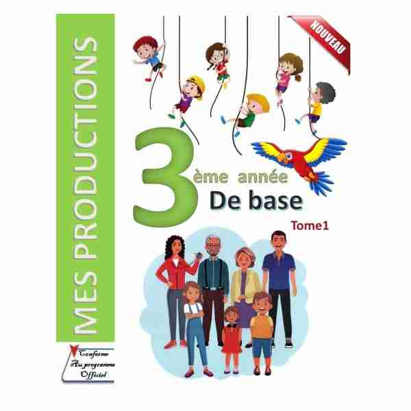 Mes Productions 3ème année primaire Tome1