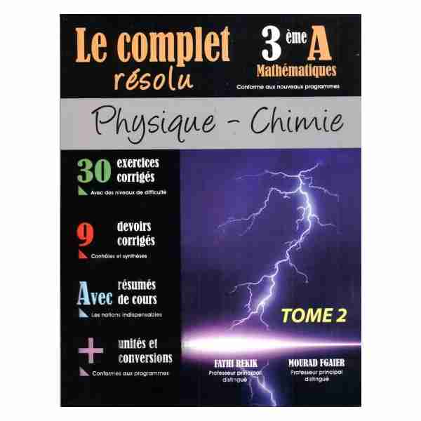 Complet Résolu Physique/Chimie 3ème sec math Tome2